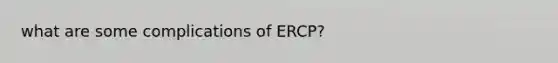 what are some complications of ERCP?