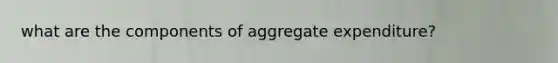 what are the components of aggregate expenditure?