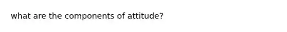 what are the components of attitude?