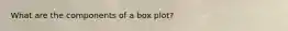 What are the components of a box plot?