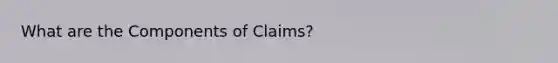 What are the Components of Claims?