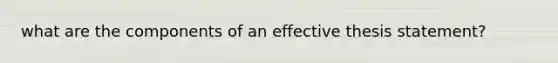 what are the components of an effective thesis statement?