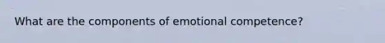 What are the components of emotional competence?