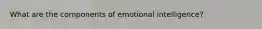 What are the components of emotional intelligence?