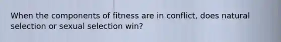 When the components of fitness are in conflict, does natural selection or sexual selection win?