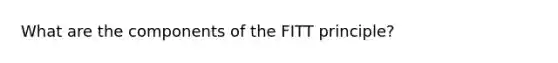 What are the components of the FITT principle?