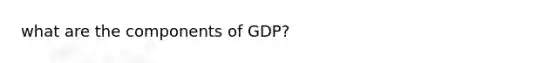 what are the components of GDP?