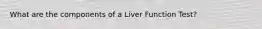 What are the components of a Liver Function Test?