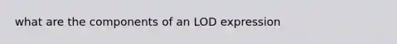 what are the components of an LOD expression