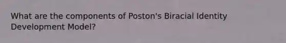 What are the components of Poston's Biracial Identity Development Model?