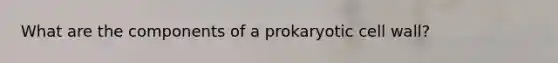 What are the components of a prokaryotic cell wall?