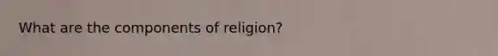 What are the components of religion?