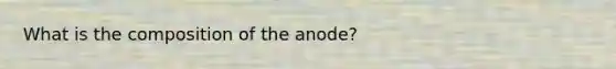 What is the composition of the anode?