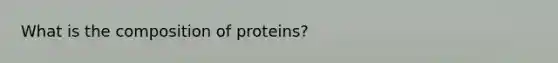 What is the composition of proteins?