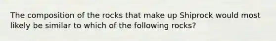 The composition of the rocks that make up Shiprock would most likely be similar to which of the following rocks?