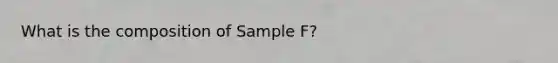 What is the composition of Sample F?