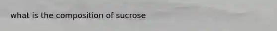 what is the composition of sucrose