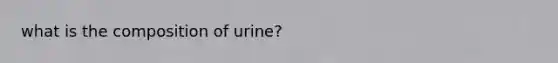 what is the composition of urine?