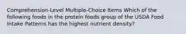 Comprehension-Level Multiple-Choice Items Which of the following foods in the protein foods group of the USDA Food Intake Patterns has the highest nutrient density?​