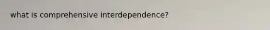 what is comprehensive interdependence?