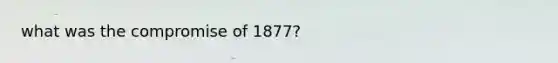 what was the compromise of 1877?