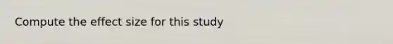 Compute the effect size for this study