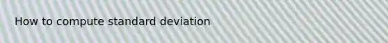 How to compute standard deviation