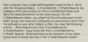 Your computer has a single NTFS partition used for the C: drive with the following folders: - C:Confidential - C:PublicReports You configure NTFS permissions on the C:Confidential folder and deny the Read permission to the Users group. FOr the C:PublicReports folder, you allow Full Control permission to the Users group. You have not configured any permissions other than the defaults on any other folders or files. You take the following actions: - Move Reports.doc from C:Confidential to C:PublicReports - Copy Costs.doc from C:Confidential to C:Public Reports. What permissions do members of the Users group have to these two files in the C:PublicReports folder?