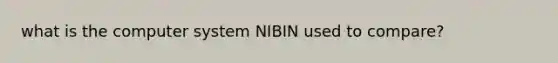 what is the computer system NIBIN used to compare?