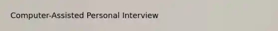 Computer-Assisted Personal Interview