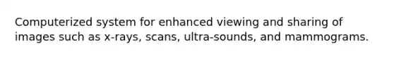 Computerized system for enhanced viewing and sharing of images such as x-rays, scans, ultra-sounds, and mammograms.