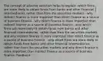 The concept of adverse selection helps to explain -which firms are more likely to obtain funds from banks and other financial intermediaries, rather than from the securities markets. -why indirect finance is more important than direct finance as a source of business finance. -why direct finance is more important than indirect finance as a source of business finance. -only which firms are more likely to obtain funds from banks and other financial intermediaries, rather than from the securities markets and why indirect finance is more important than direct finance as a source of business finance. -only which firms are more likely to obtain funds from banks and other financial intermediaries, rather than from the securities markets and why direct finance is more important than indirect finance as a source of business finance. Feedback