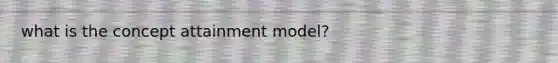 what is the concept attainment model?