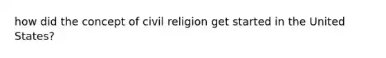 how did the concept of civil religion get started in the United States?