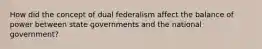 How did the concept of dual federalism affect the balance of power between state governments and the national government?