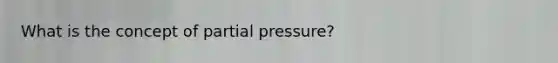 What is the concept of partial pressure?