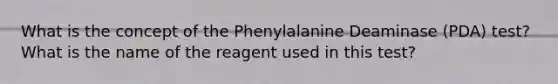 What is the concept of the Phenylalanine Deaminase (PDA) test? What is the name of the reagent used in this test?