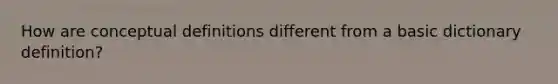 How are conceptual definitions different from a basic dictionary definition?