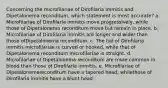 Concerning the microfilariae of Dirofilaria immitis and Dipetalonema reconditum, which statement is most accurate? a. Microfilariae of Dirofilaria immitis move progressively, while those of Dipetalonema reconditum move but remain in place. b. Microfilariae of Dirofilaria immitis are longer and wider than those ofDipetalonema reconditum. c. The tail of Dirofilaria immitis microfilariae is curved or hooked, while that of Dipetalonema reconditum microfilariae is straight. d. Microfilariae of Dipetalonema reconditum are more common in blood than those of Dirofilaria immitis. e. Microfilariae of Dipetalonemareconditum have a tapered head, whilethose of Dirofilaria immitis have a blunt head.