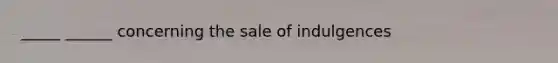 _____ ______ concerning the sale of indulgences