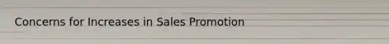 Concerns for Increases in Sales Promotion