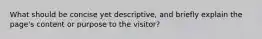 What should be concise yet descriptive, and briefly explain the page's content or purpose to the visitor?