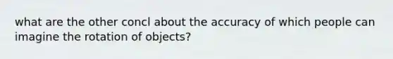 what are the other concl about the accuracy of which people can imagine the rotation of objects?