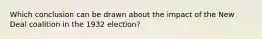 Which conclusion can be drawn about the impact of the New Deal coalition in the 1932 election?