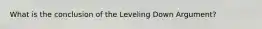 What is the conclusion of the Leveling Down Argument?