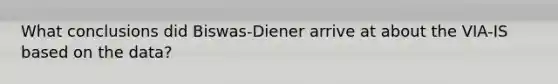 What conclusions did Biswas-Diener arrive at about the VIA-IS based on the data?