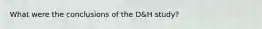 What were the conclusions of the D&H study?