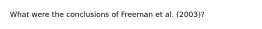 What were the conclusions of Freeman et al. (2003)?