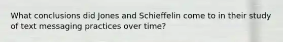 What conclusions did Jones and Schieffelin come to in their study of text messaging practices over time?