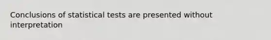 Conclusions of statistical tests are presented without interpretation